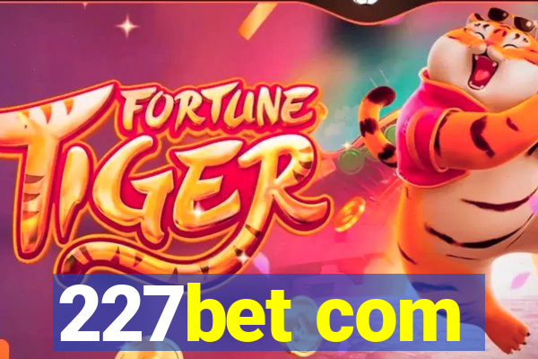 227bet com